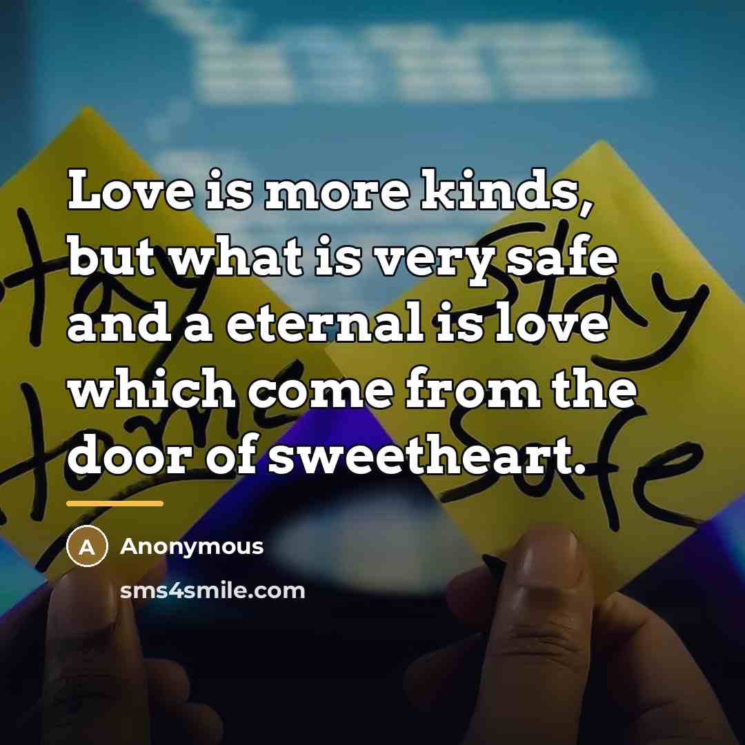 “Love is more kinds, but what is very safe and…” quote by Anonymous