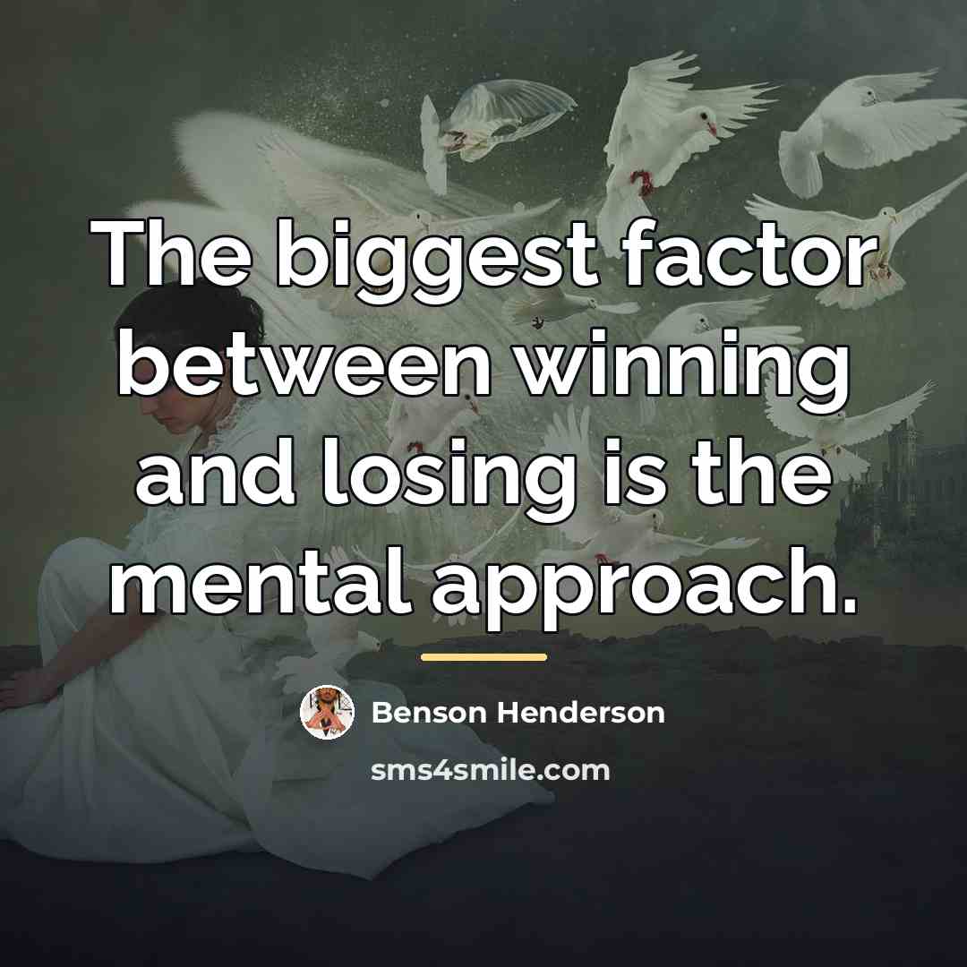 “The biggest factor between winning and losing is the mental…” quote by Benson Henderson
