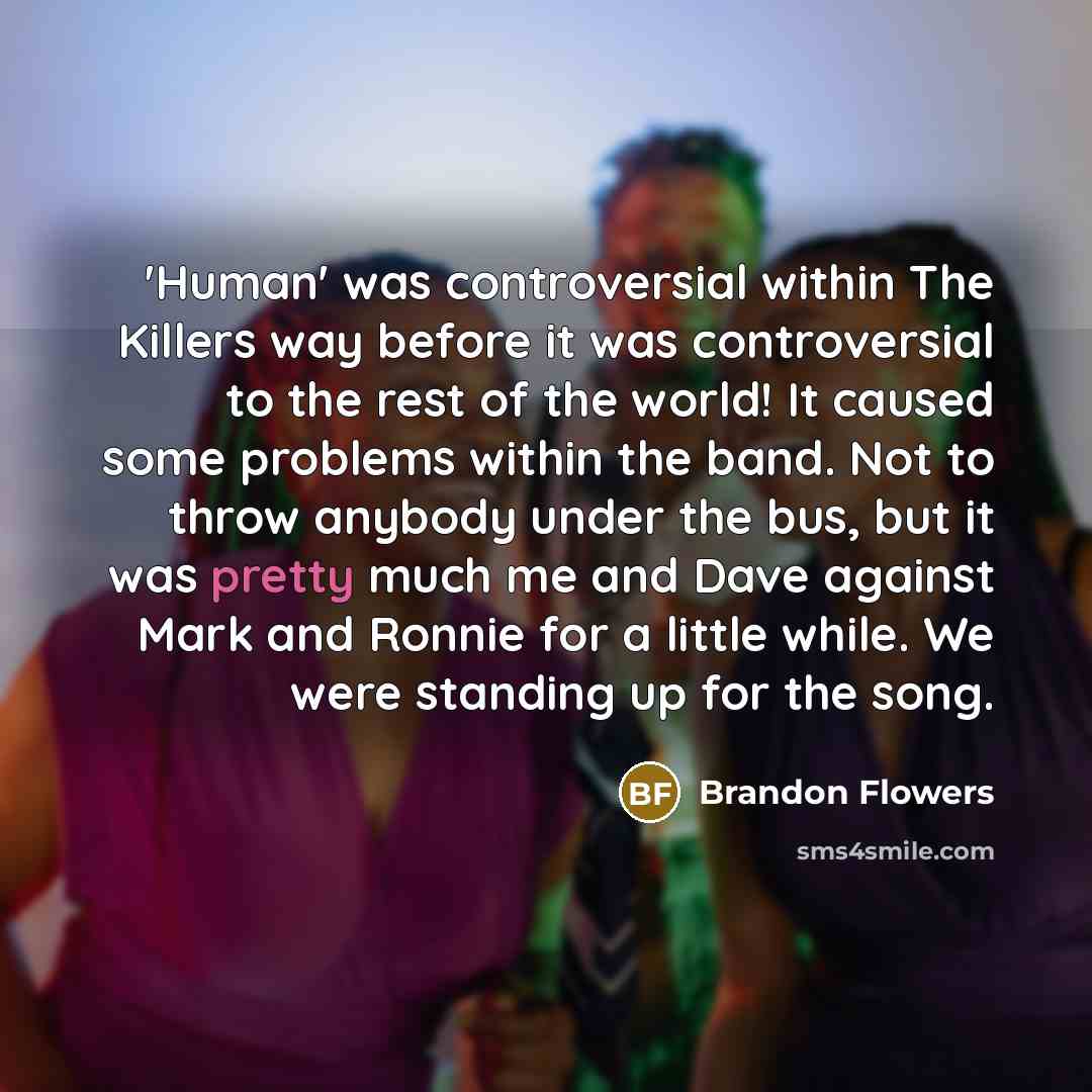 “'Human' was controversial within The Killers way before it was…” quote by Brandon Flowers