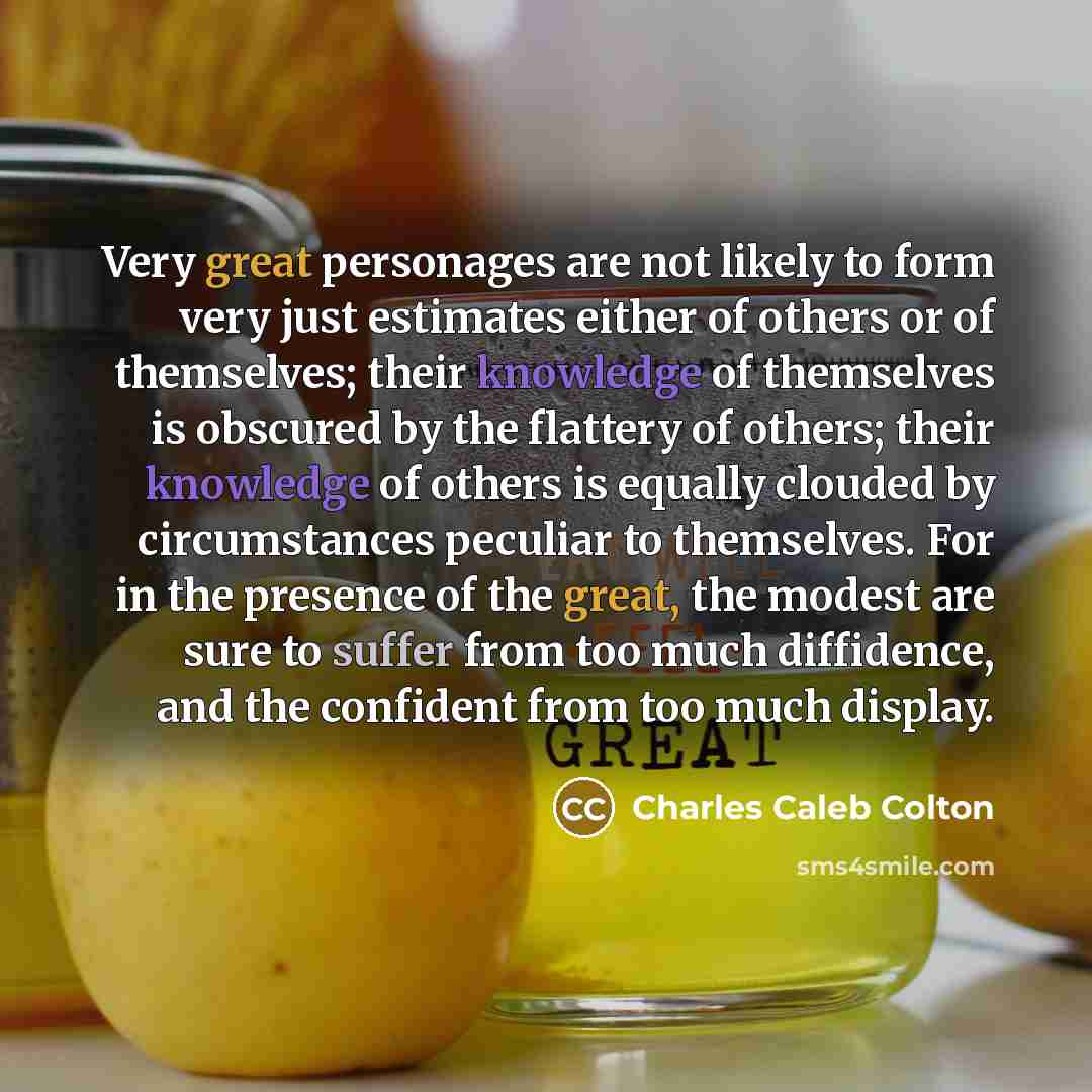 “Very great personages are not likely to form very just…” quote by Charles Caleb Colton