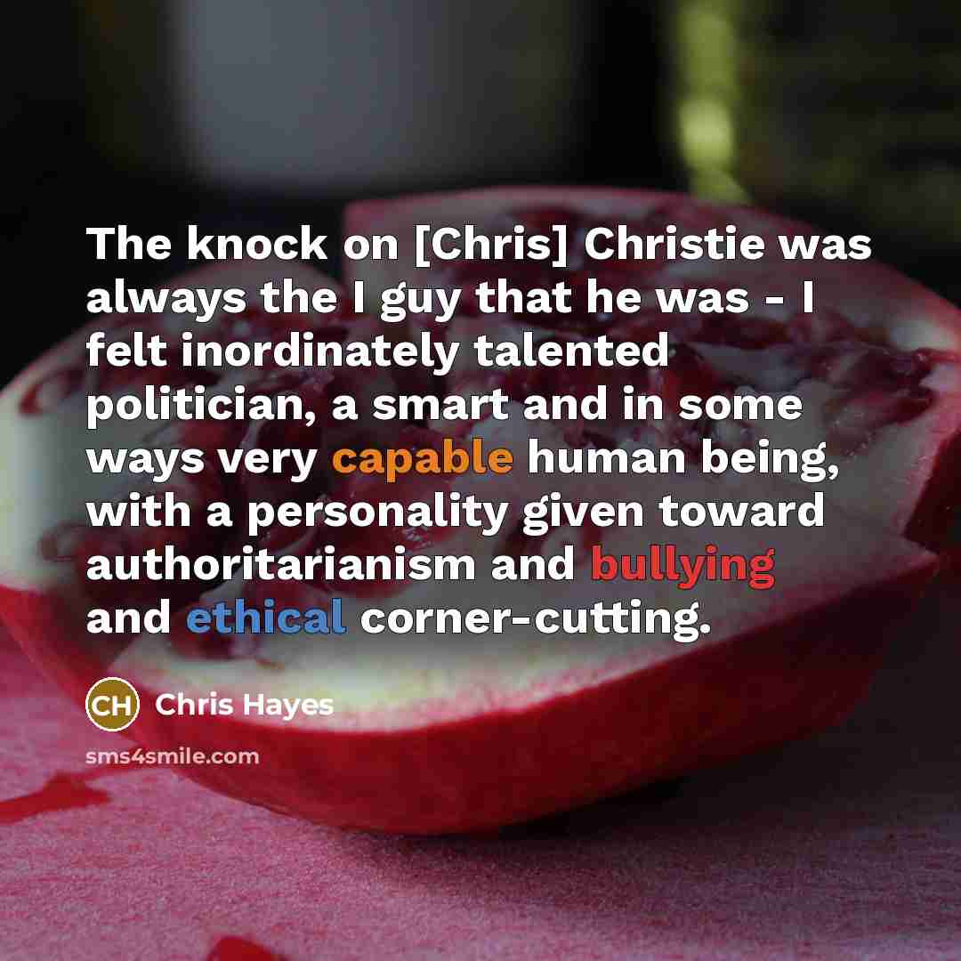 “The knock on [Chris] Christie was always the I guy…” quote by Chris Hayes