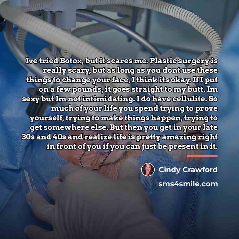 “Ive tried Botox, but it scares me. Plastic surgery is…” quote by Cindy Crawford