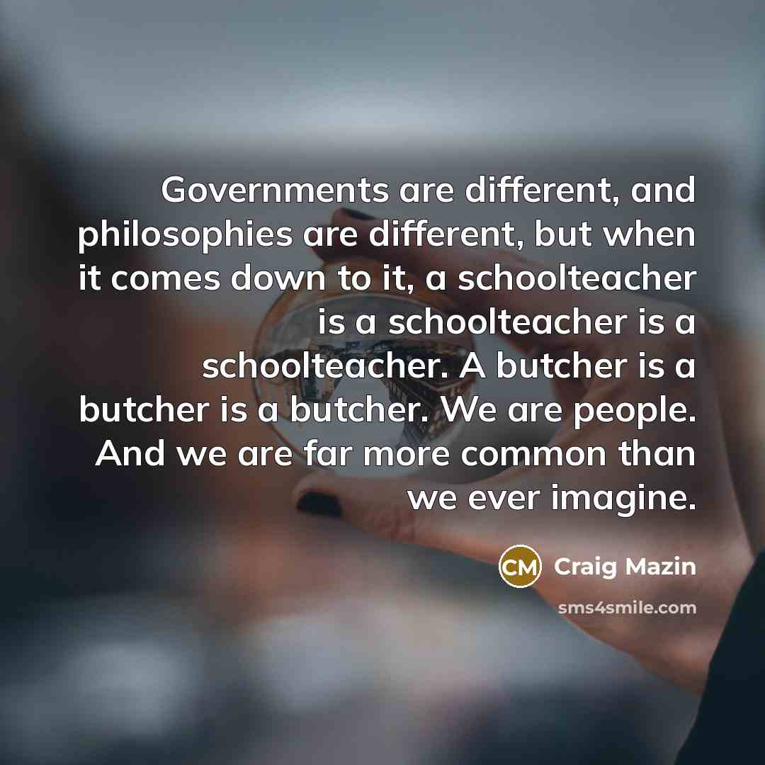 “Governments are different, and philosophies are different, but when it…” quote by Craig Mazin