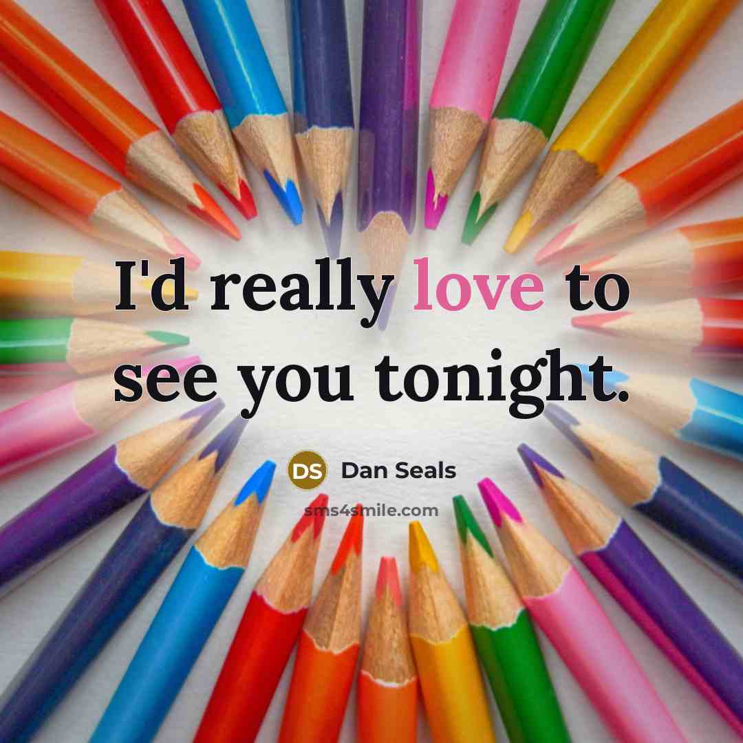 “I'd really love to see you tonight.…” quote by Dan Seals