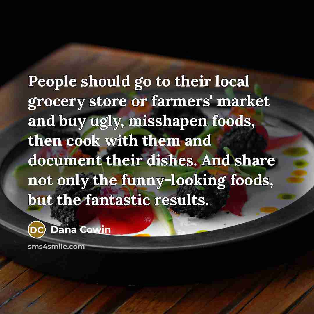 “People should go to their local grocery store or farmers'…” quote by Dana Cowin