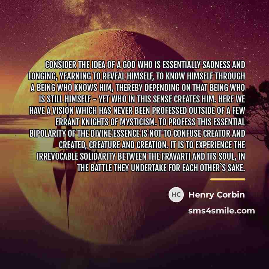 “Consider the idea of a God who is essentially sadness…” quote by Henry Corbin