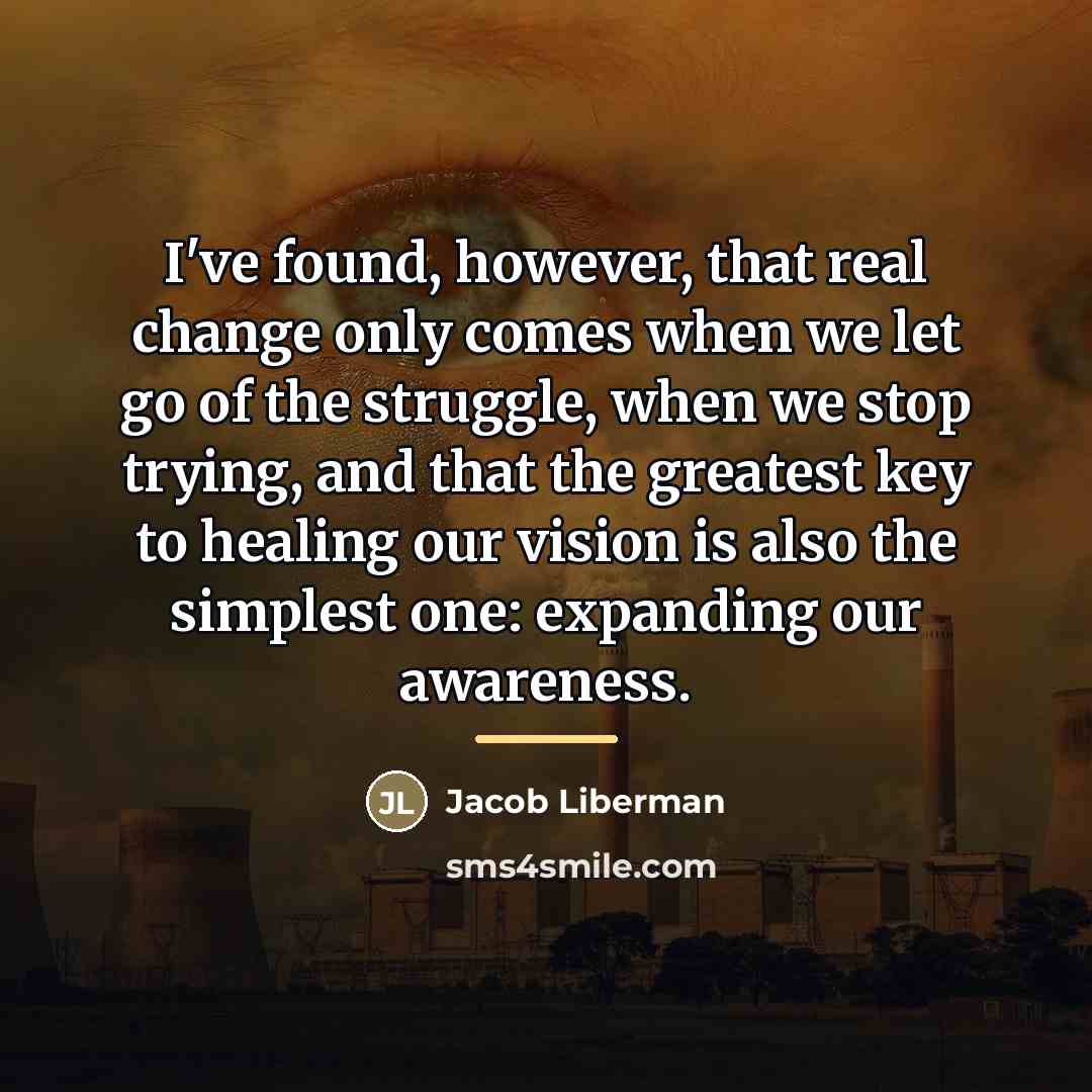 “I've found, however, that real change only comes when we…” quote by Jacob Liberman