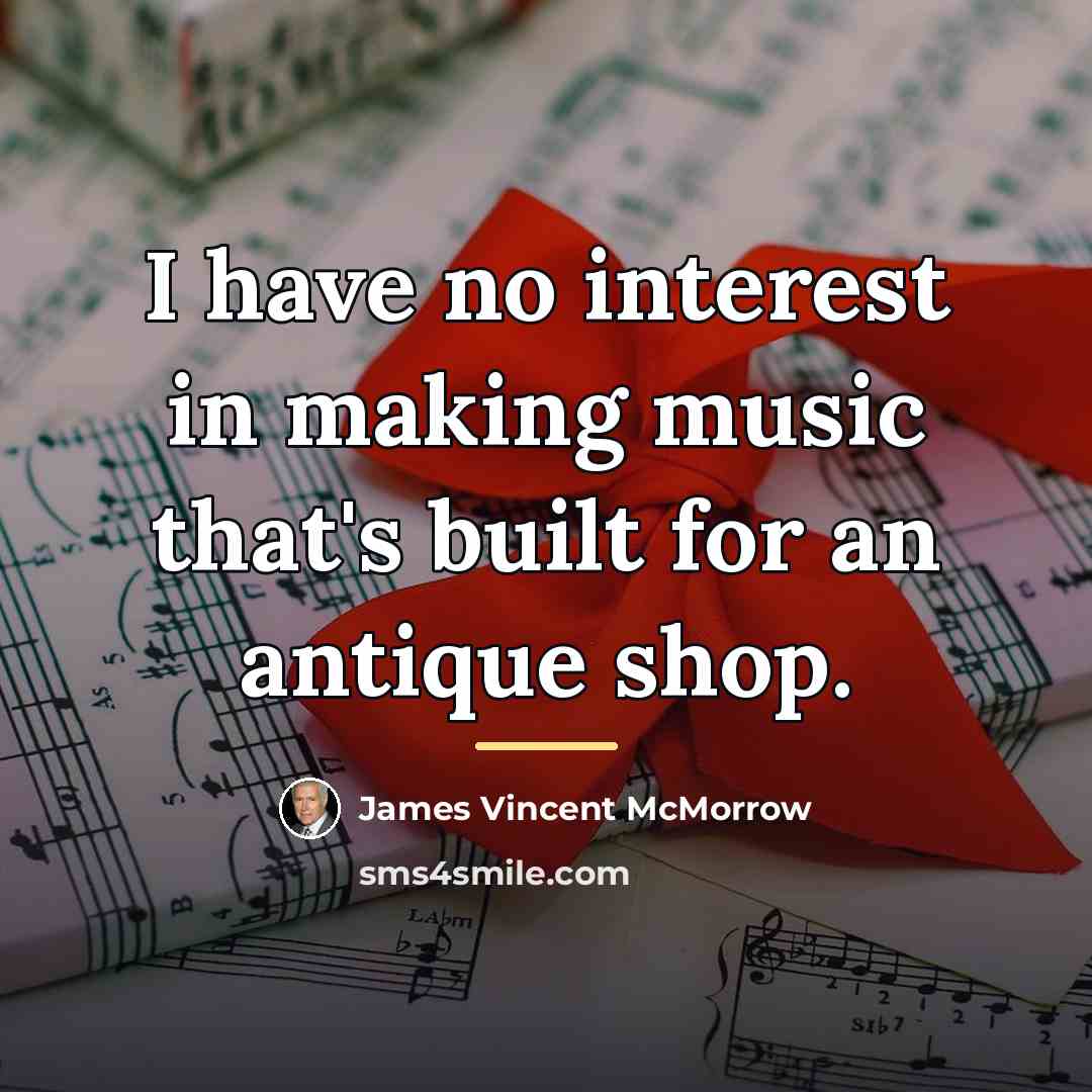 “I have no interest in making music that's built for…” quote by James Vincent McMorrow