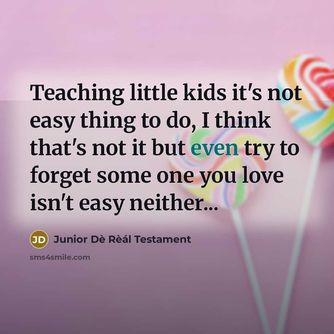 “Teaching little kids it's not easy thing to do, I…” quote by Junior Dè Rèál Testament