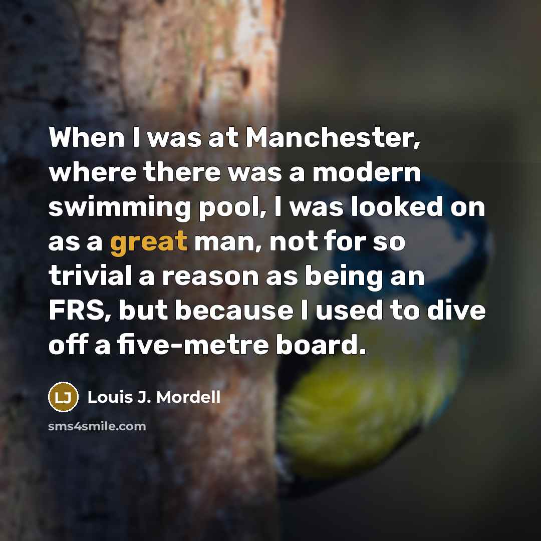 “When I was at Manchester, where there was a modern…” quote by Louis J. Mordell
