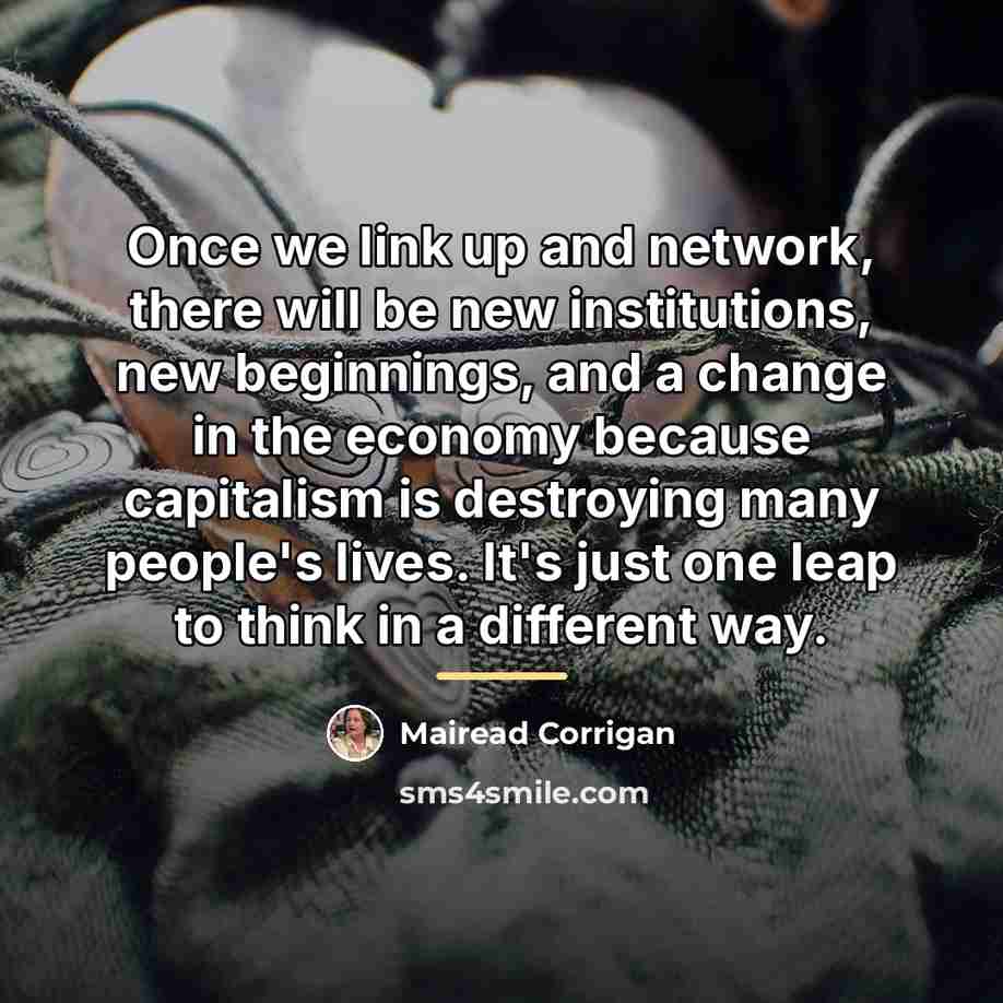 “Once we link up and network, there will be new…” quote by Mairead Corrigan