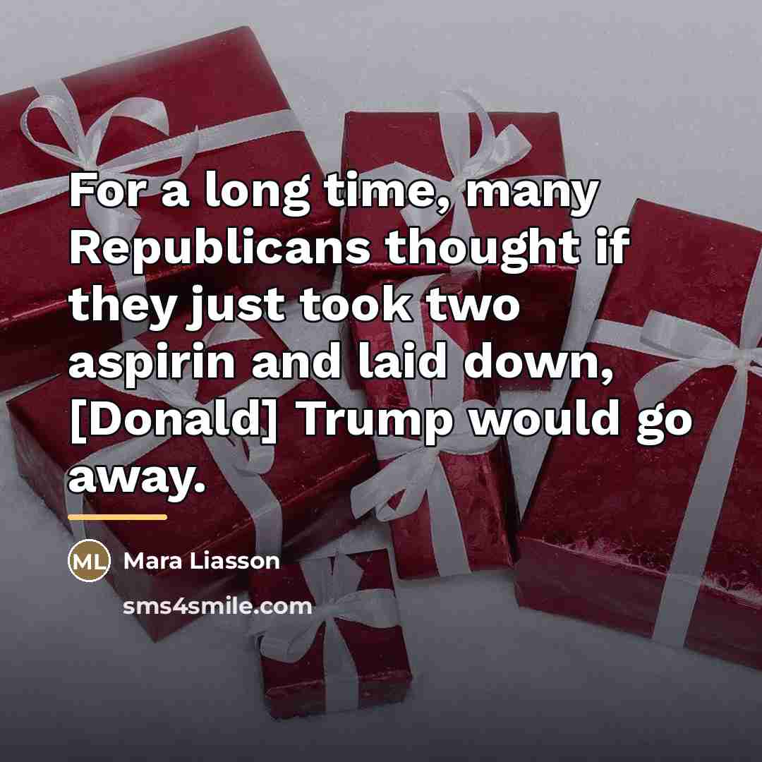 “For a long time, many Republicans thought if they just…” quote by Mara Liasson