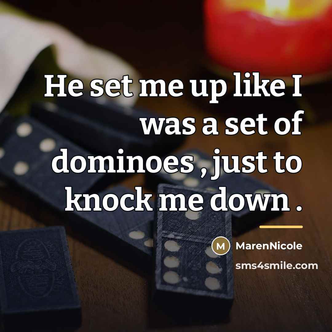 “He set me up like I was a set of…” quote by MarenNicole