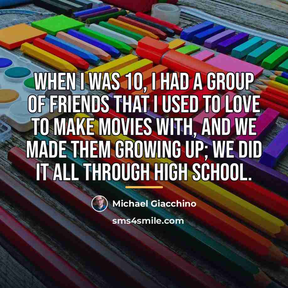 “When I was 10, I had a group of friends…” quote by Michael Giacchino