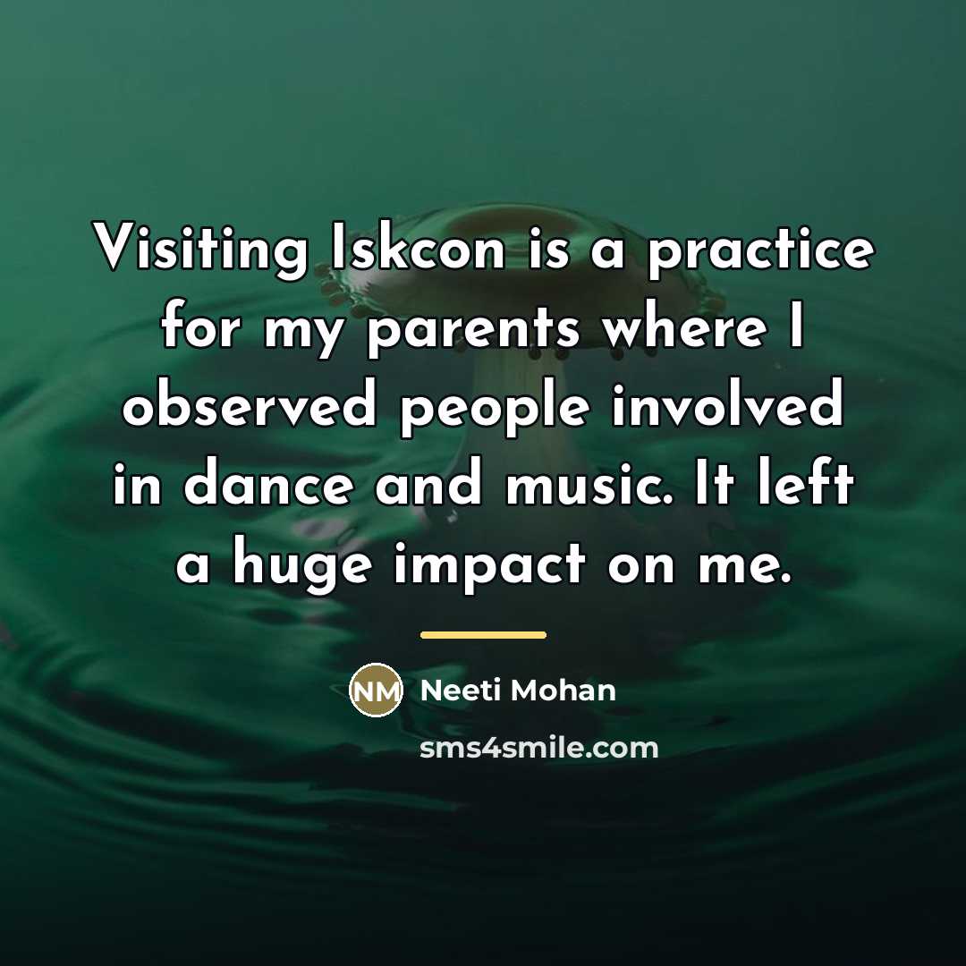 “Visiting Iskcon is a practice for my parents where I…” quote by Neeti Mohan