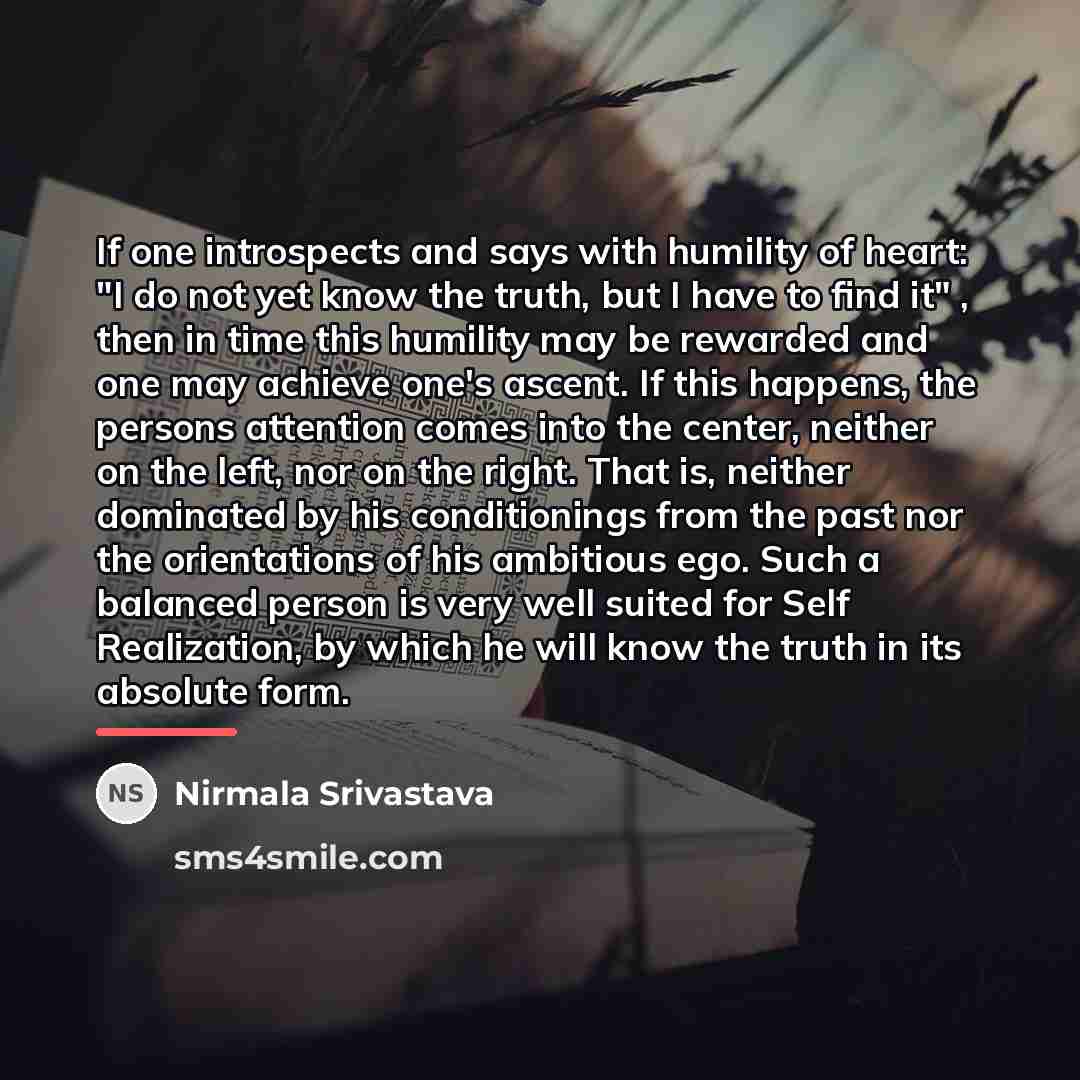 “If one introspects and says with humility of heart: "I…” quote by Nirmala Srivastava