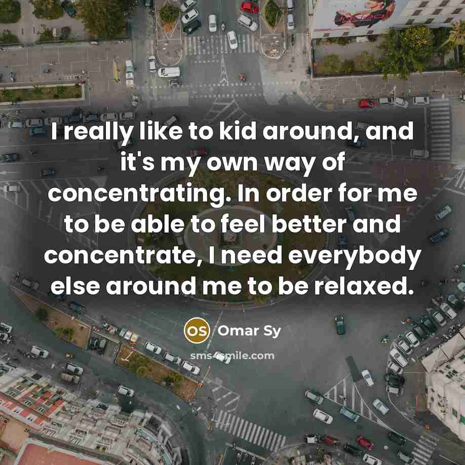 “I really like to kid around, and it's my own…” quote by Omar Sy