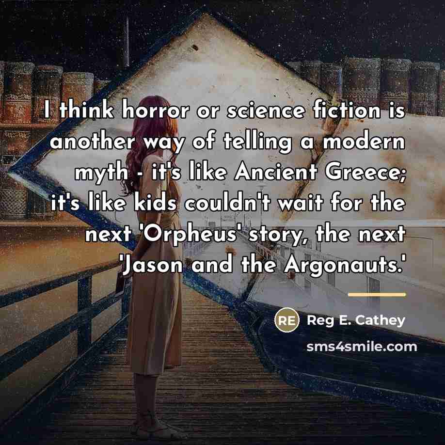 “I think horror or science fiction is another way of…” quote by Reg E. Cathey