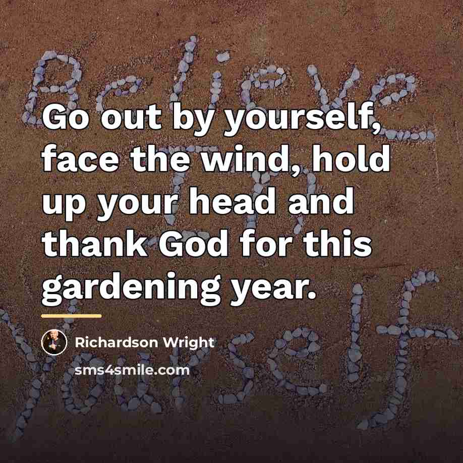 “Go out by yourself, face the wind, hold up your…” quote by Richardson Wright