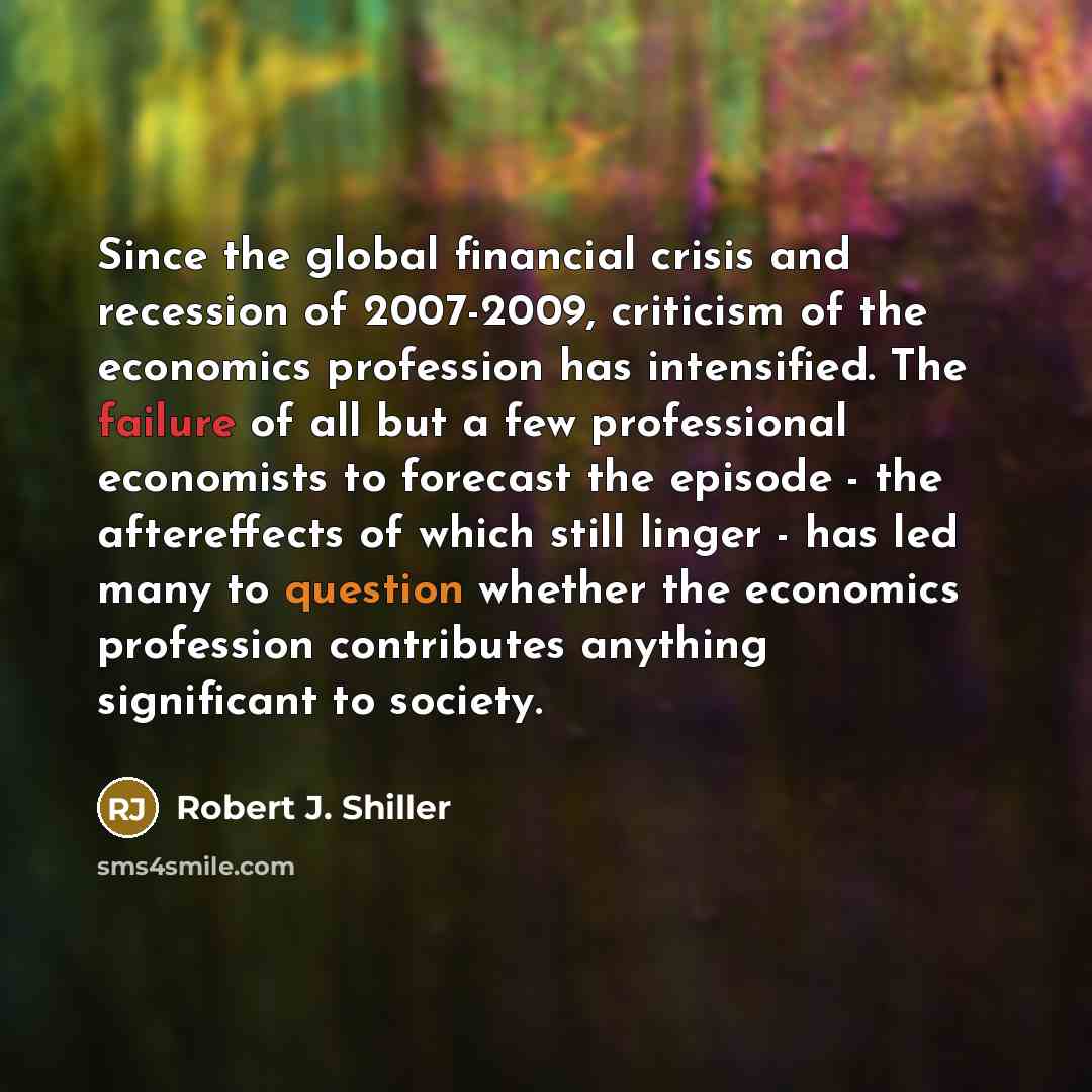 “Since the global financial crisis and recession of 2007-2009, criticism…” quote by Robert J. Shiller