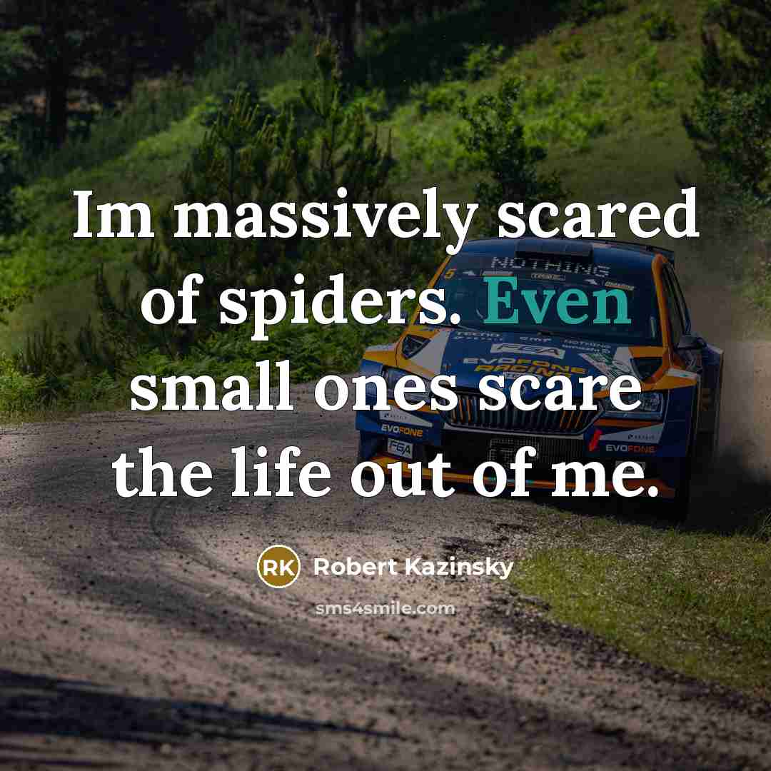 “Im massively scared of spiders. Even small ones scare the…” quote by Robert Kazinsky
