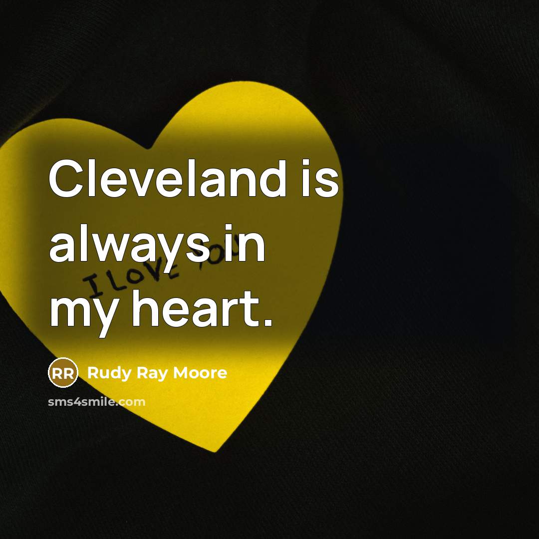“Cleveland is always in my heart.…” quote by Rudy Ray Moore