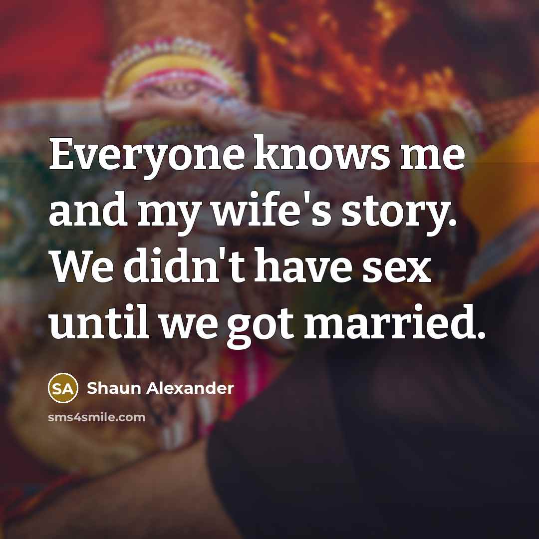 “Everyone knows me and my wife's story. We didn't have…” quote by Shaun Alexander