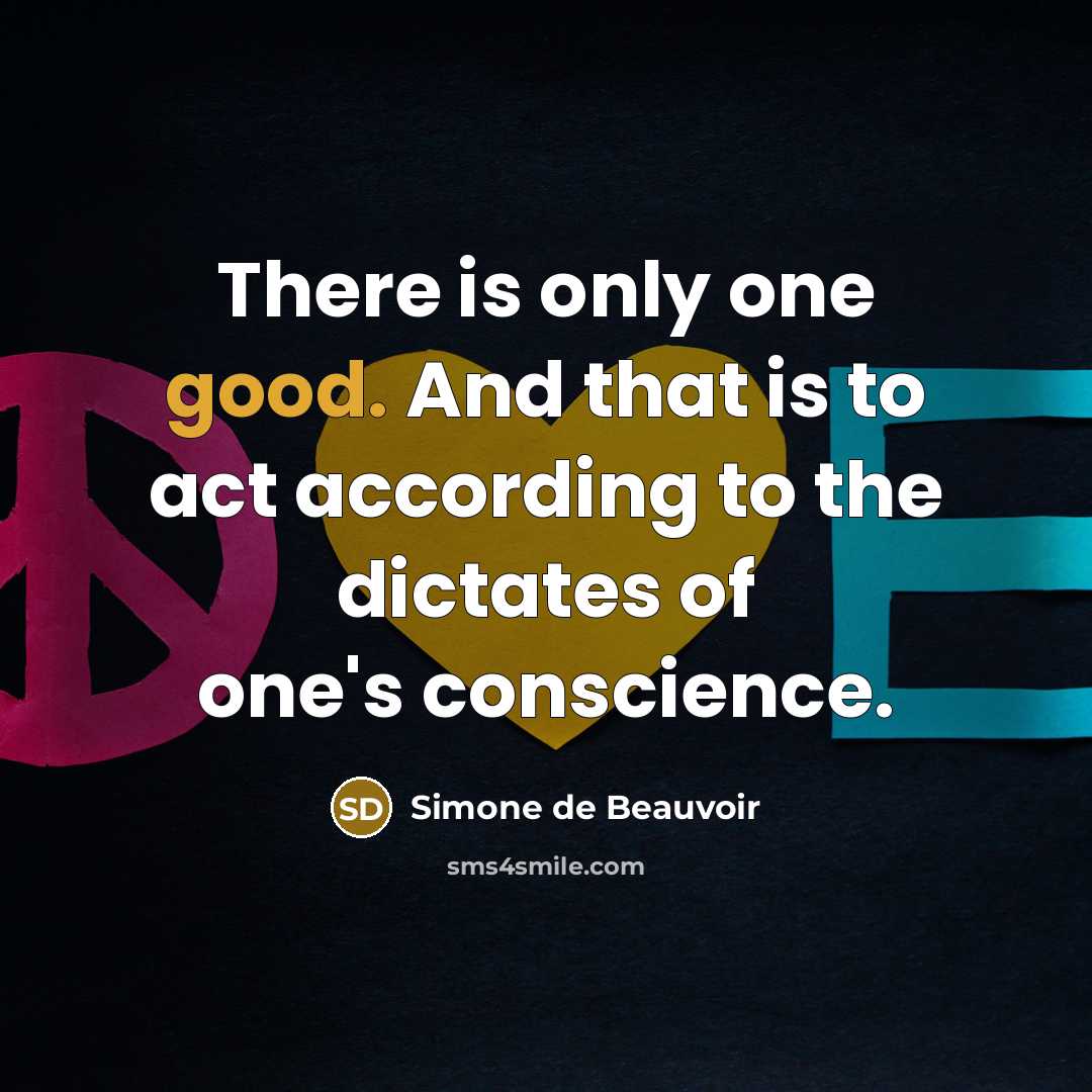 “There is only one good. And that is to act…” quote by Simone de Beauvoir