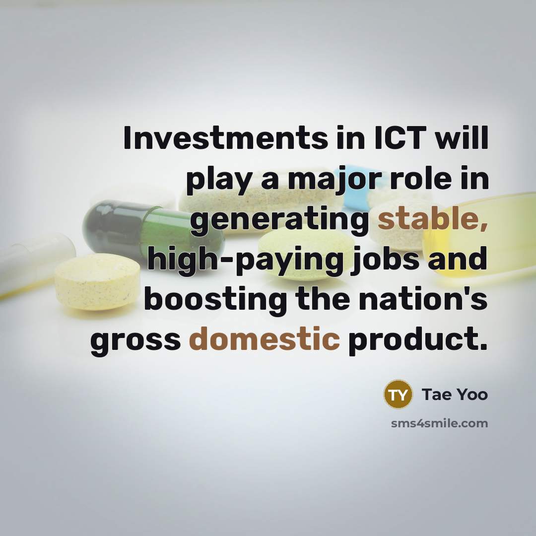 “Investments in ICT will play a major role in generating…” quote by Tae Yoo