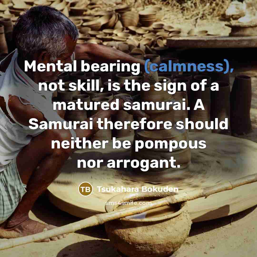 “Mental bearing (calmness), not skill, is the sign of a…” quote by Tsukahara Bokuden