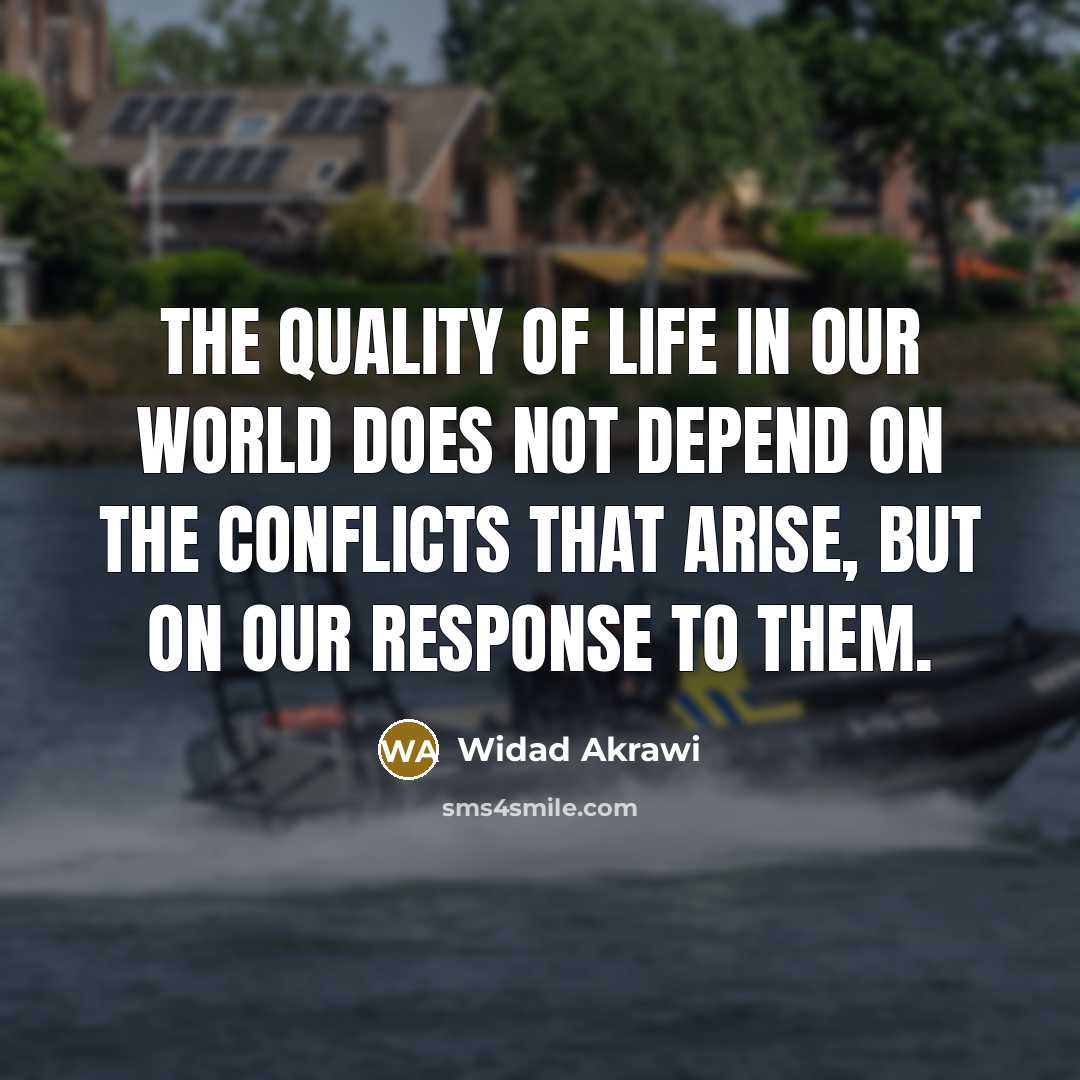 “The quality of life in our world does not depend…” quote by Widad Akrawi