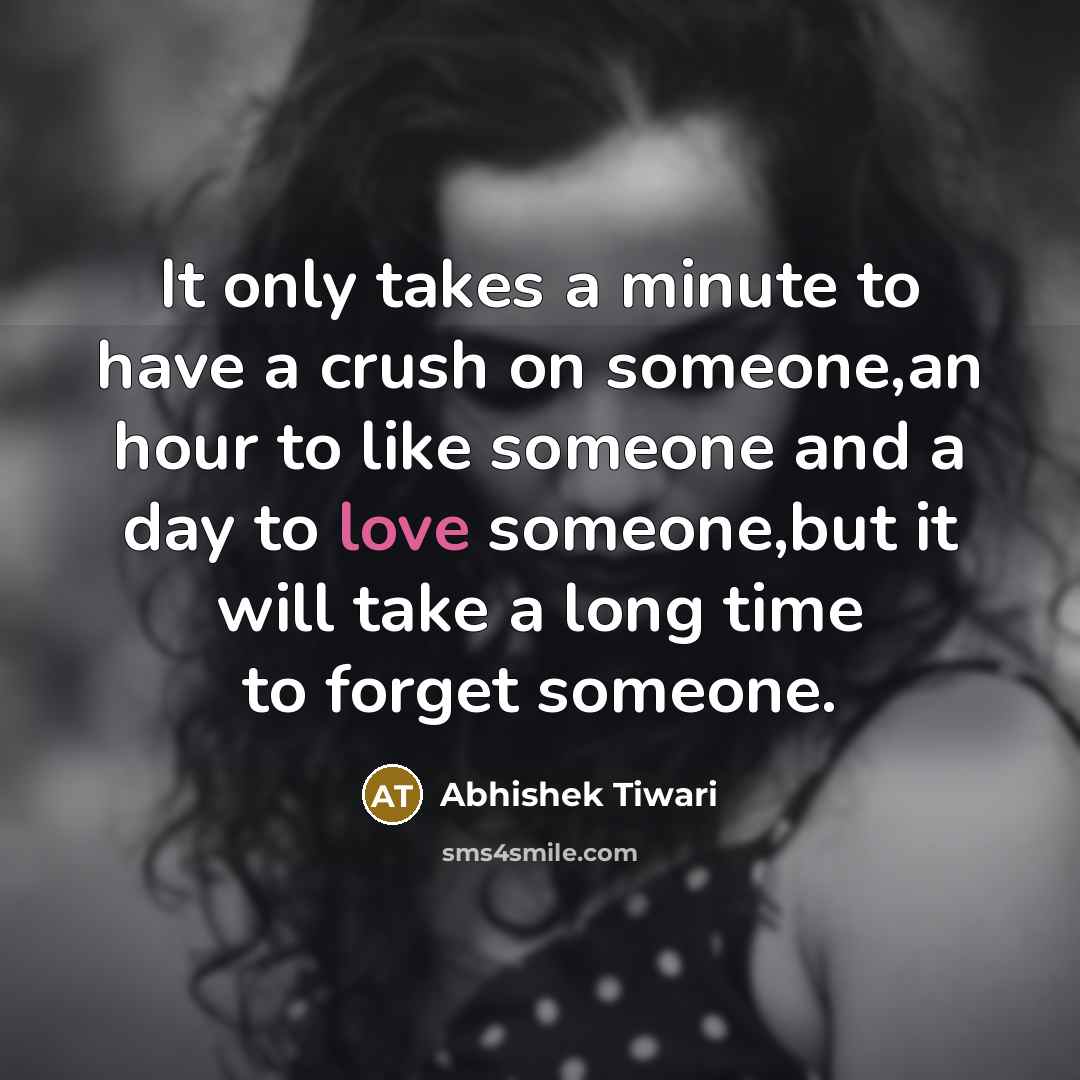“It only takes a minute to have a crush on…” quote by Abhishek Tiwari