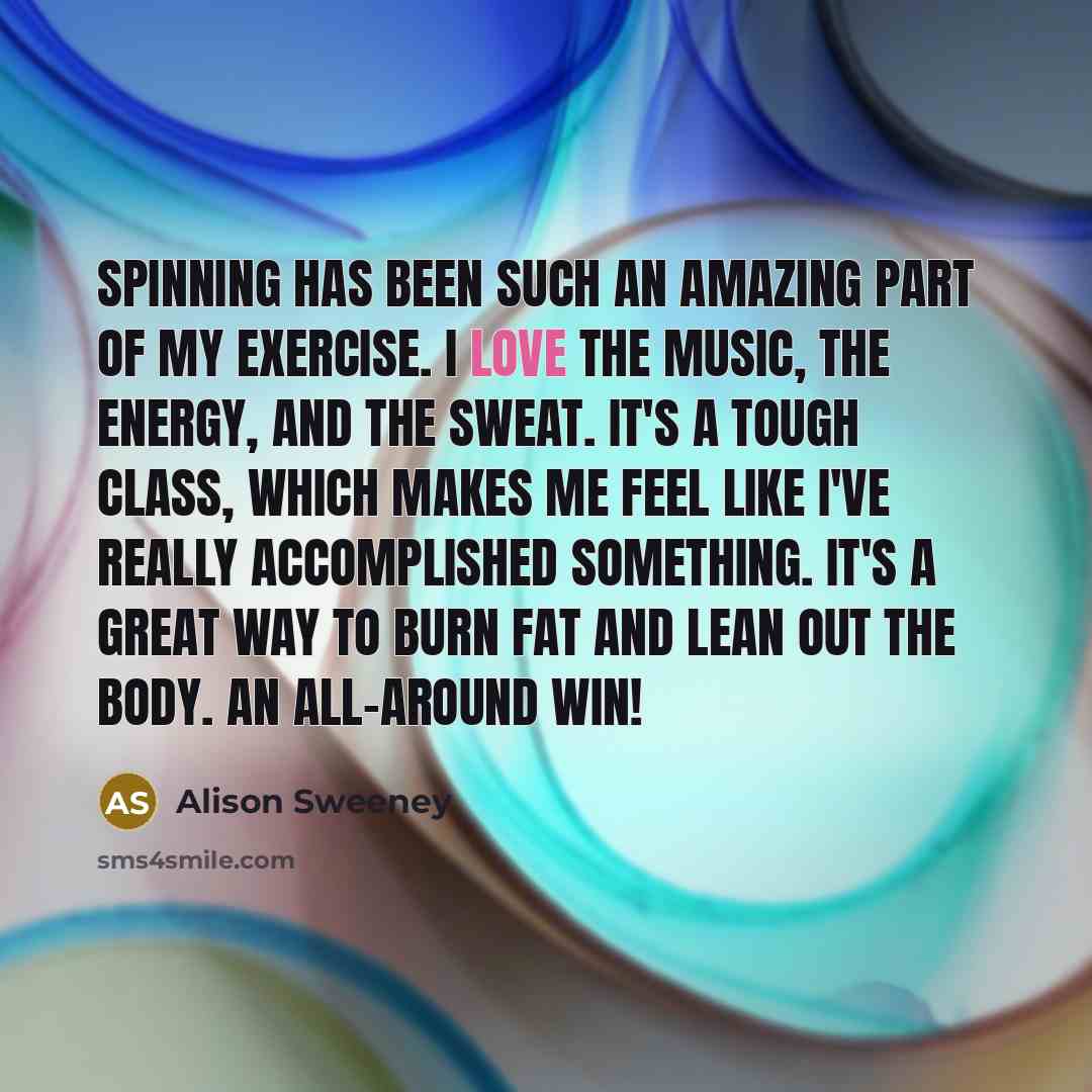 “Spinning has been such an amazing part of my exercise.…” quote by Alison Sweeney
