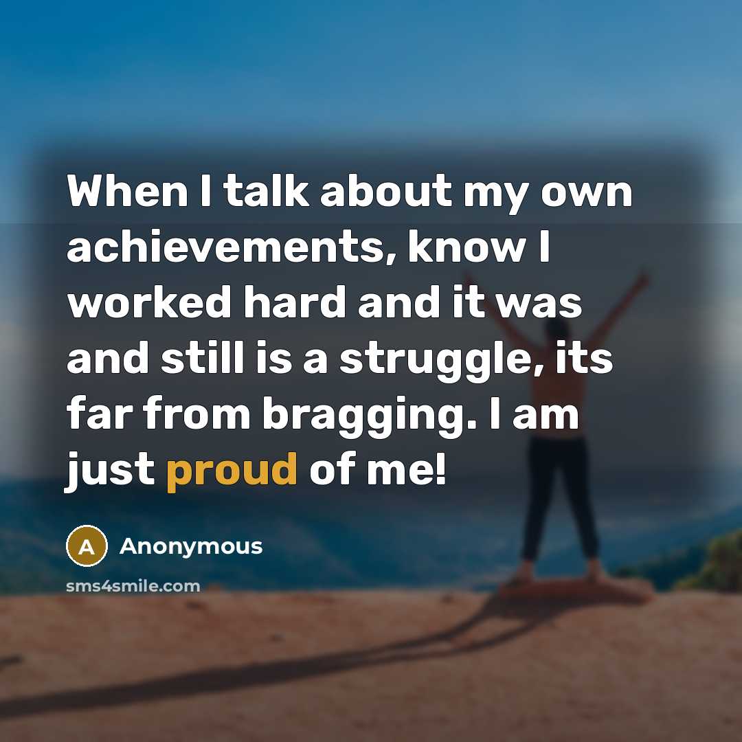 “When I talk about my own achievements, know I worked…” quote by Anonymous