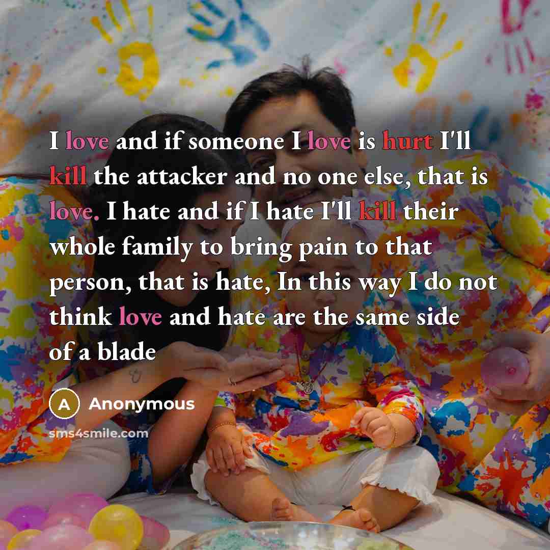 “I love and if someone I love is hurt I'll…” quote by Anonymous