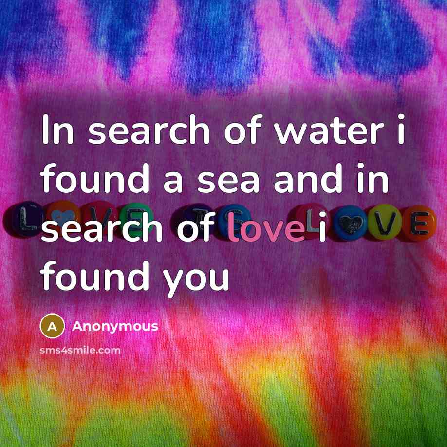 “In search of water i found a sea and in…” quote by Anonymous