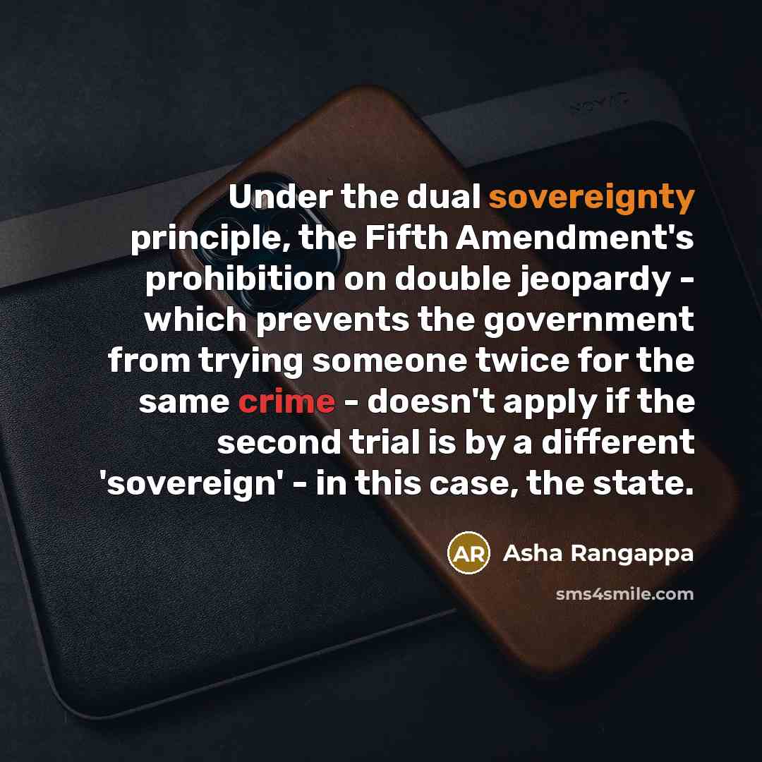 “Under the dual sovereignty principle, the Fifth Amendment's prohibition on…” quote by Asha Rangappa