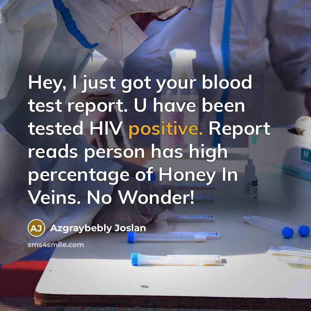 “Hey, I just got your blood test report. U have…” quote by Azgraybebly Joslan