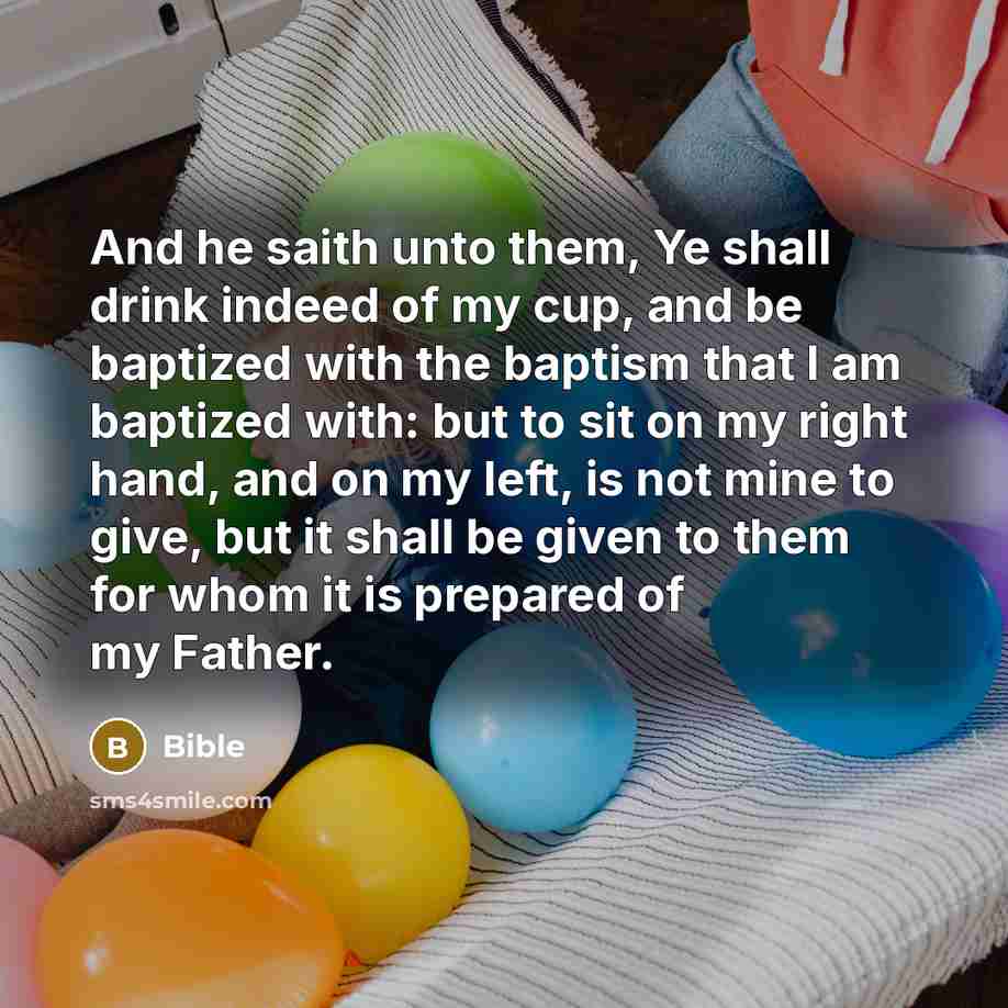 “And he saith unto them, Ye shall drink indeed of…” quote by Bible