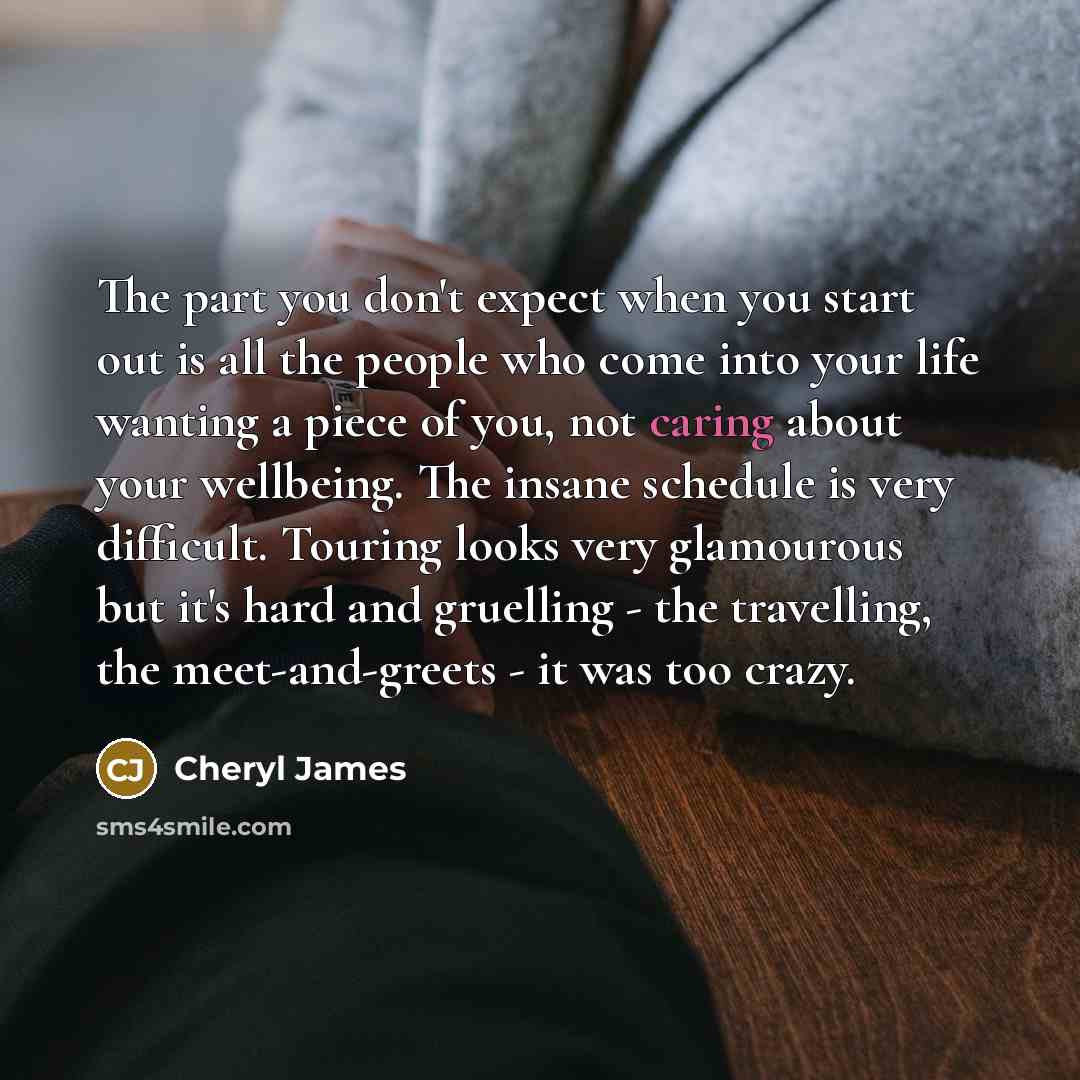 “The part you don't expect when you start out is…” quote by Cheryl James