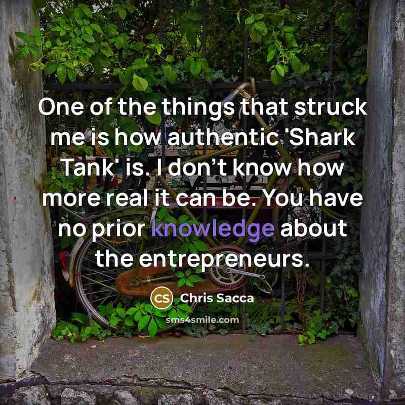 “One of the things that struck me is how authentic…” quote by Chris Sacca