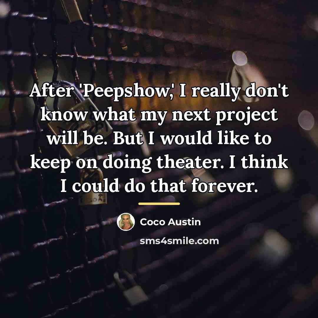 “After 'Peepshow,' I really don't know what my next project…” quote by Coco Austin