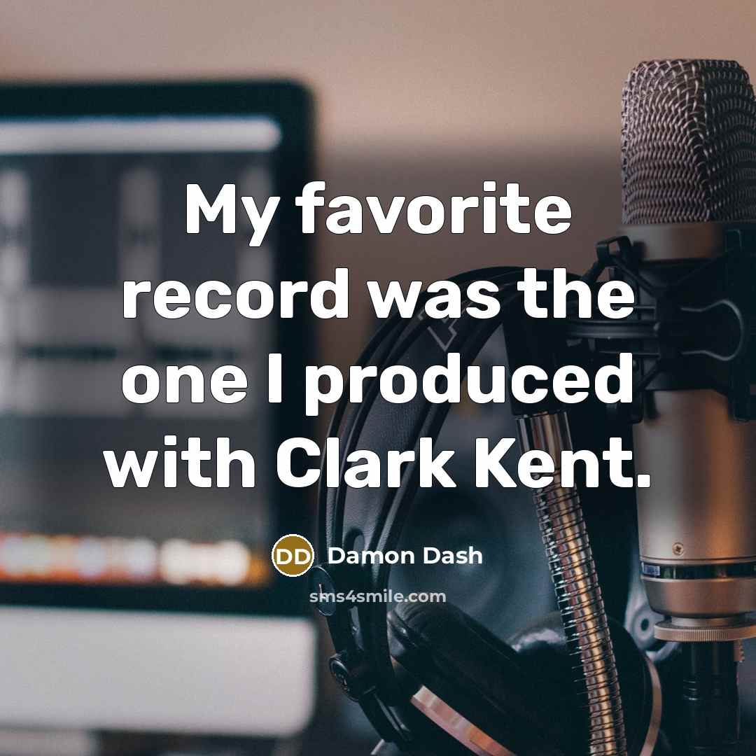 “My favorite record was the one I produced with Clark…” quote by Damon Dash