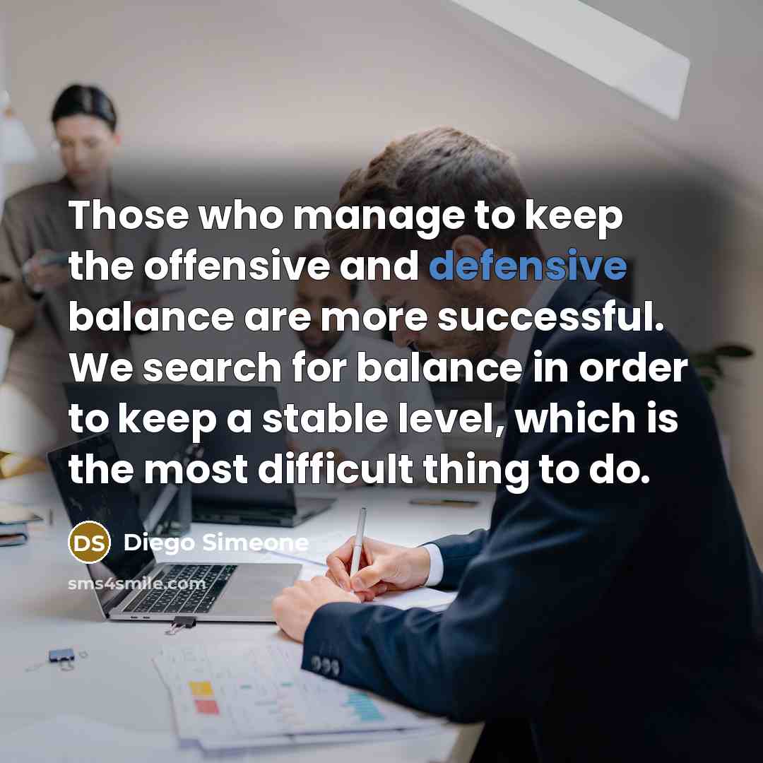 “Those who manage to keep the offensive and defensive balance…” quote by Diego Simeone