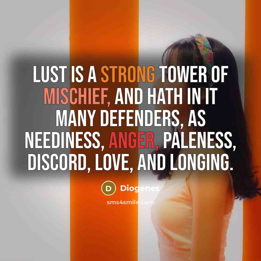 “Lust is a strong tower of mischief, and hath in…” quote by Diogenes