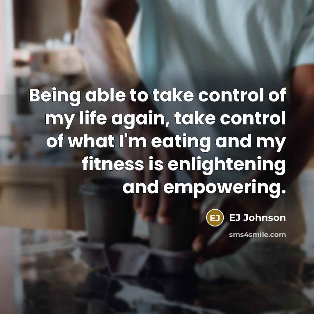 “Being able to take control of my life again, take…” quote by EJ Johnson