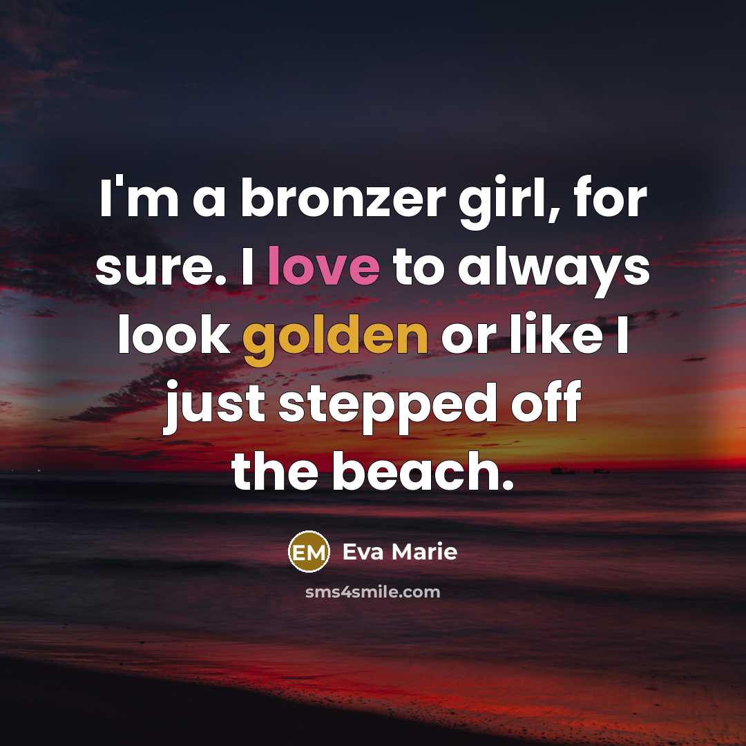 “I'm a bronzer girl, for sure. I love to always…” quote by Eva Marie