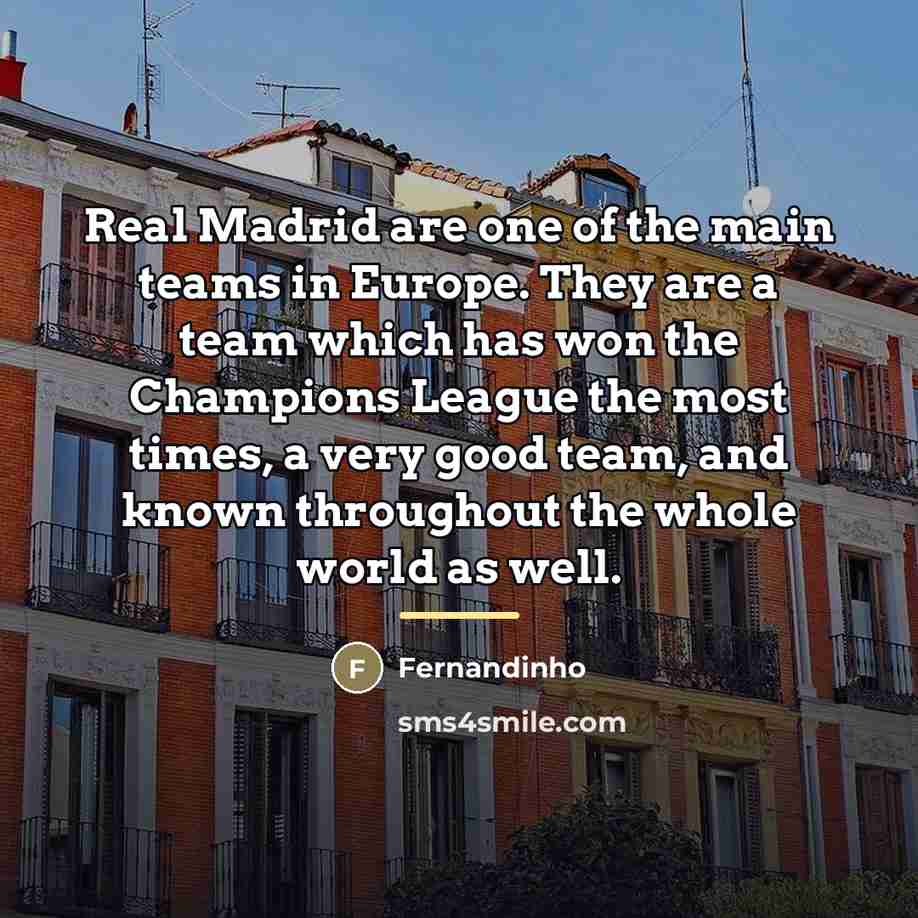“Real Madrid are one of the main teams in Europe.…” quote by Fernandinho