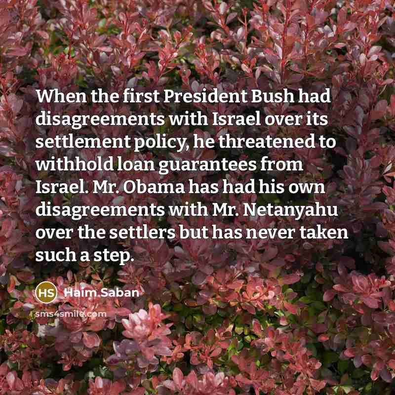 “When the first President Bush had disagreements with Israel over…” quote by Haim Saban