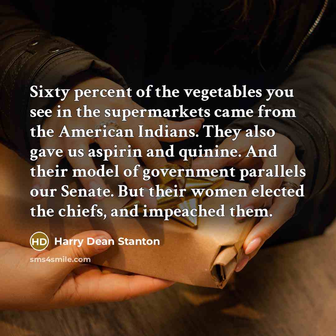 “Sixty percent of the vegetables you see in the supermarkets…” quote by Harry Dean Stanton